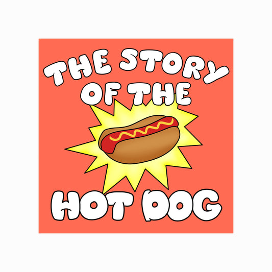 The Story of the Hot Dog