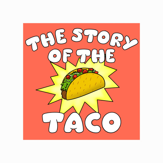 The Story of the Taco